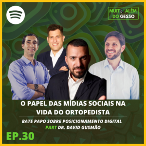 O Papel das Mídias Sociais na Vida do Ortopedista – Bate Papo sobre Posicionamento Digital com Dr. David Gusmão