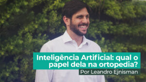 Como a Inteligência Artificial está transformando a ortopedia: minha experiência￼